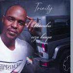 Trinity – Hamba Uzo Buya