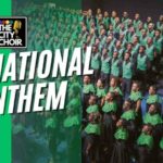 The City Choir – The National Anthem
