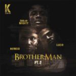 Gbolar Mighty - Brother Man Pt. 2 ft. Hotkeed & Lucid